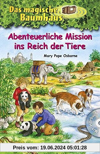 Das magische Baumhaus - Abenteuerliche Mission ins Reich der Tiere: Mit Hörbuch-CD Pandas in großer Gefahr (Das magische Baumhaus - Sammelbände)